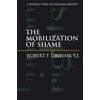 The Mobilization of Shame : A World View of Human Rights, Used [Hardcover]