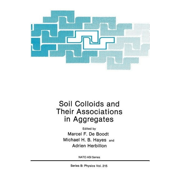 NATO Science Series B: Soil Colloids and Their Associations in Aggregates, Book 214, (Hardcover)
