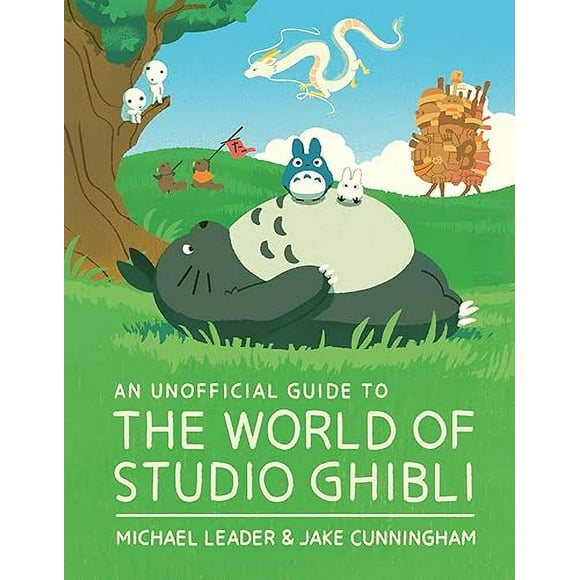 An Unofficial Guide to the World of Studio Ghibli