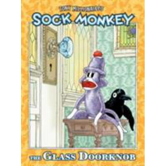 Pre-Owned Sock Monkey: The Glass Doorknob (Hardcover) 1569717826 9781569717820