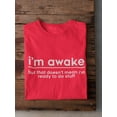 thumbnail image 3 of "I'm Awake But That Doesn't Mean I'm Ready To Do Stuff" Quote Men Red T-Shirt, Male Medium, 3 of 4