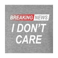 thumbnail image 3 of Go All Out Breaking News I Don't Care Funny Sarcastic Humor Long Sleeve T-Shirt Mens, 3 of 4