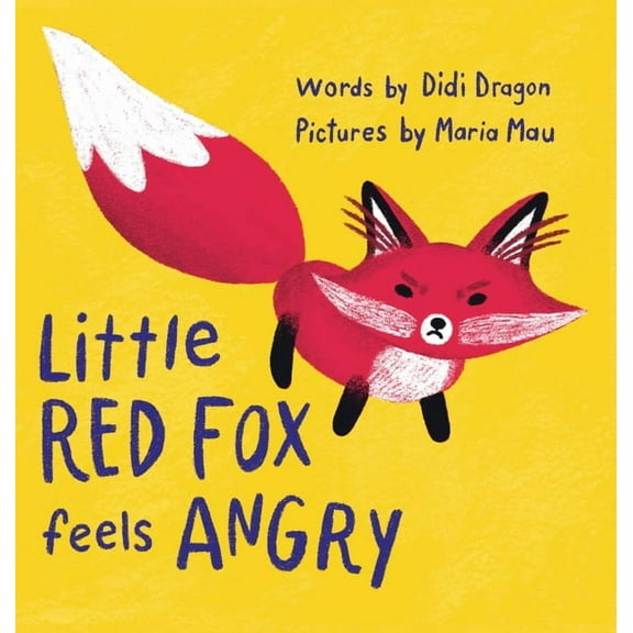 Little Red Fox Feels Angry: An Anger Management Book for Little Ones, (Hardcover)