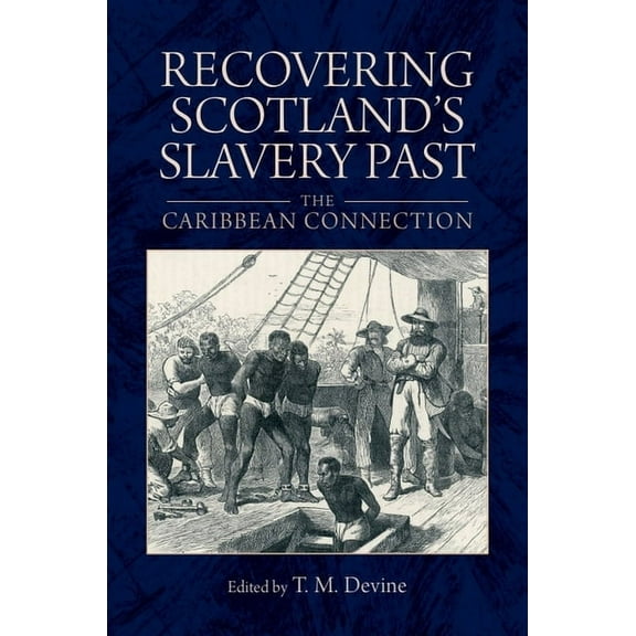 Recovering Scotland's Slavery Past: The Caribbean Connection, (Hardcover)