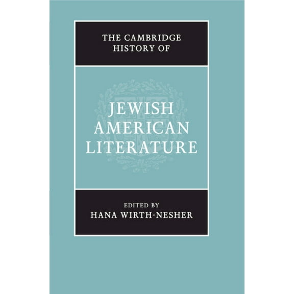 The Cambridge History of Jewish American Literature, (Paperback)