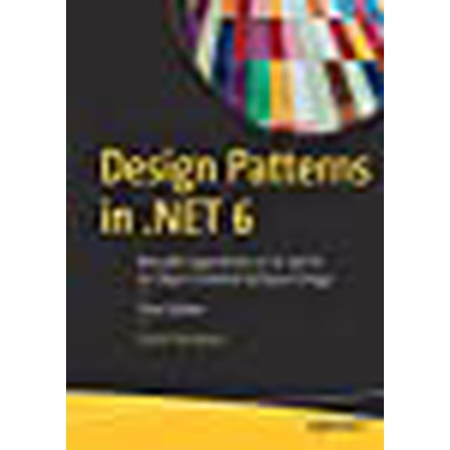 Design Patterns in .NET 6: Reusable Approaches in C# and F# for Object-Oriented Software Design