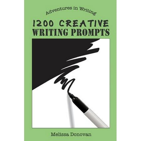 1200 Creative Writing Prompts (Best Creative Writing Mfa)