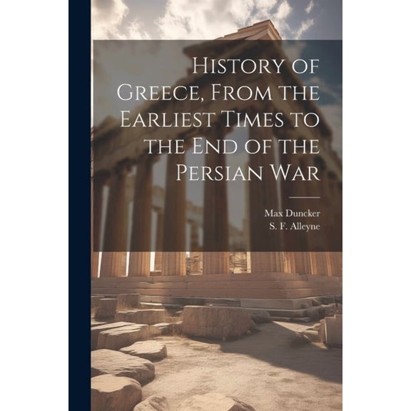 History of Greece, From the Earliest Times to the End of the Persian War (Paperback)