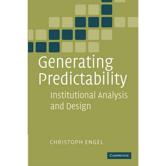 Generating Predictability: Institutional Analysis and Design, (Paperback)