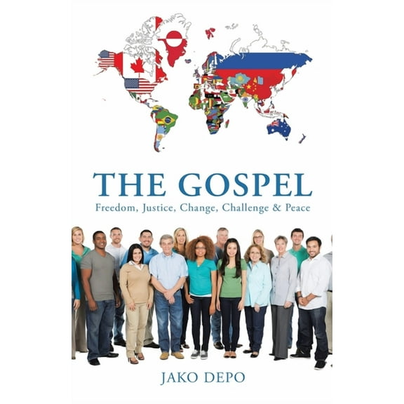 The Gospel: Freedom, Justice, Change, Challenge & Peace, (Paperback)
