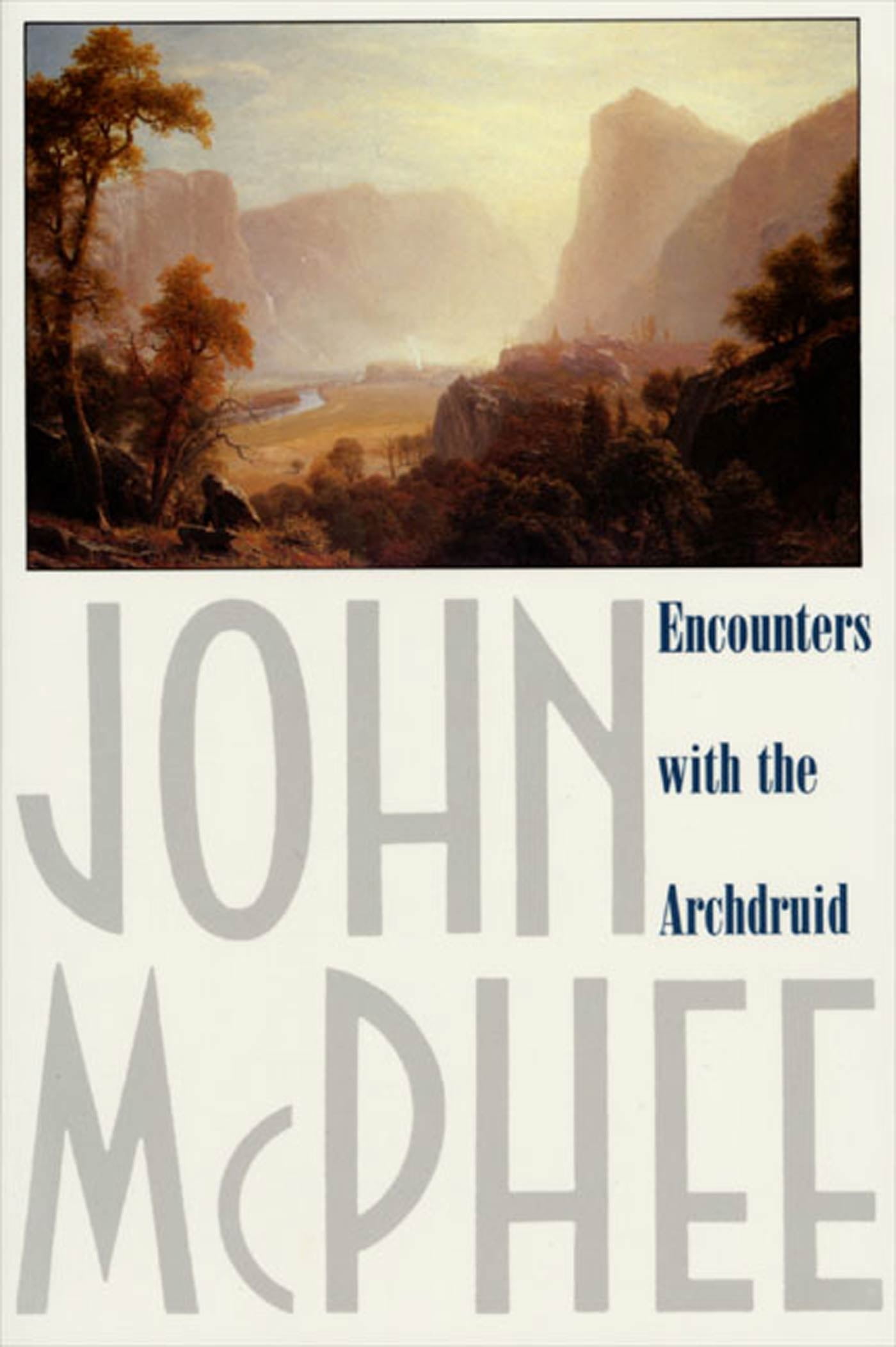 Encounters-with-the-Archdruid-Narratives-About-a-Conservationist-and-Three-of-His-Natural-Enemies
