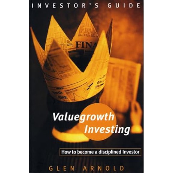 Pre-Owned Valuegrowth Investing: How to Become a Disciplined Investor (Paperback) 0273656252 9780273656258