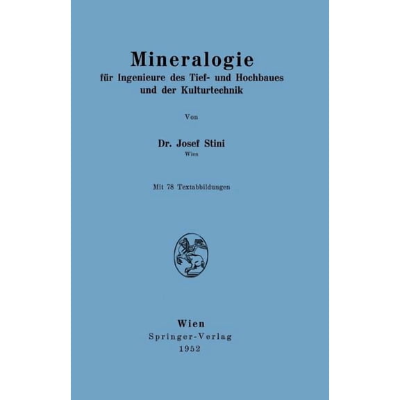 Mineralogie: Für Ingenieure Des Tief- Und Hochbaues Und Der Kulturtechnik, (Paperback)