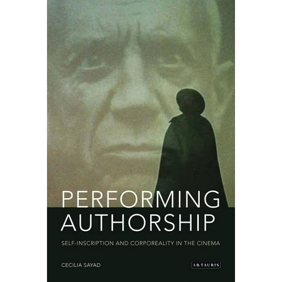 World Cinema Performing Authorship: Self-Inscription and Corporeality in the Cinema, (Hardcover)