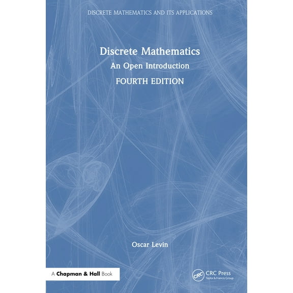 Discrete Mathematics and Its Application Discrete Mathematics: An Open Introduction, (Hardcover)