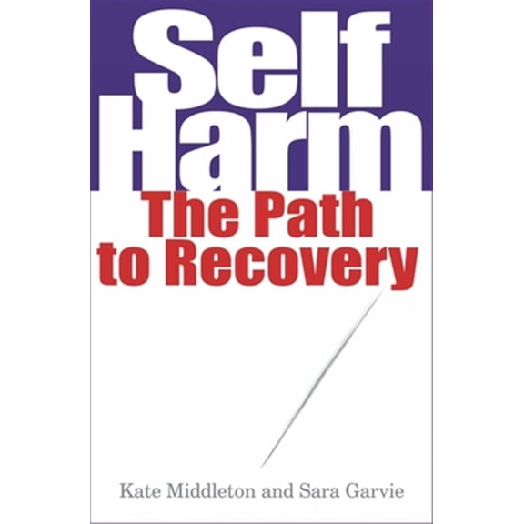 Pre-Owned Self Harm: The Path to Recovery, (Paperback)