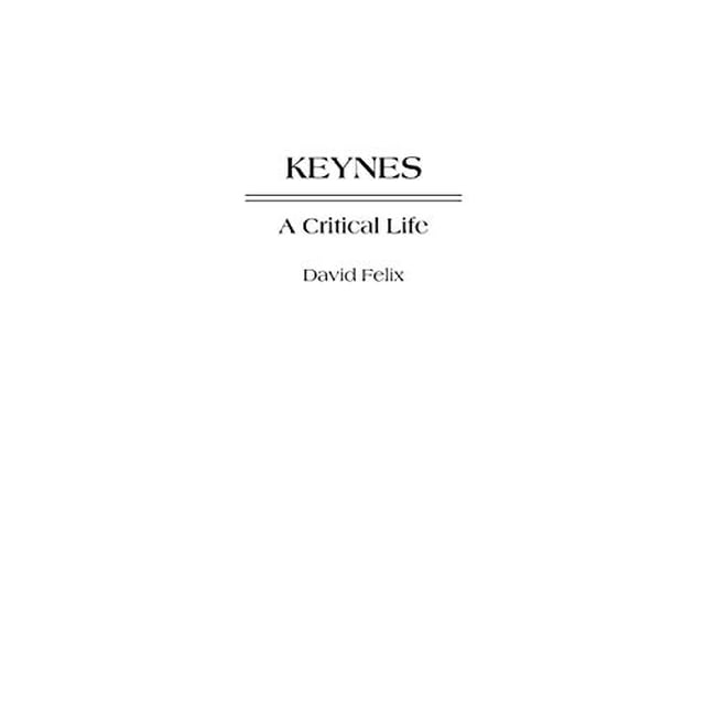 Keynes: A Critical Life (Contributions in Economics and Economic History)