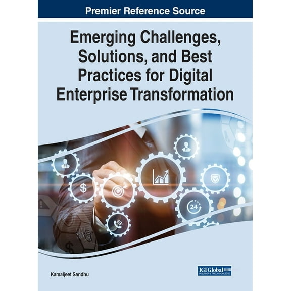 Emerging Challenges, Solutions, and Best Practices for Digital Enterprise Transformation, (Hardcover)