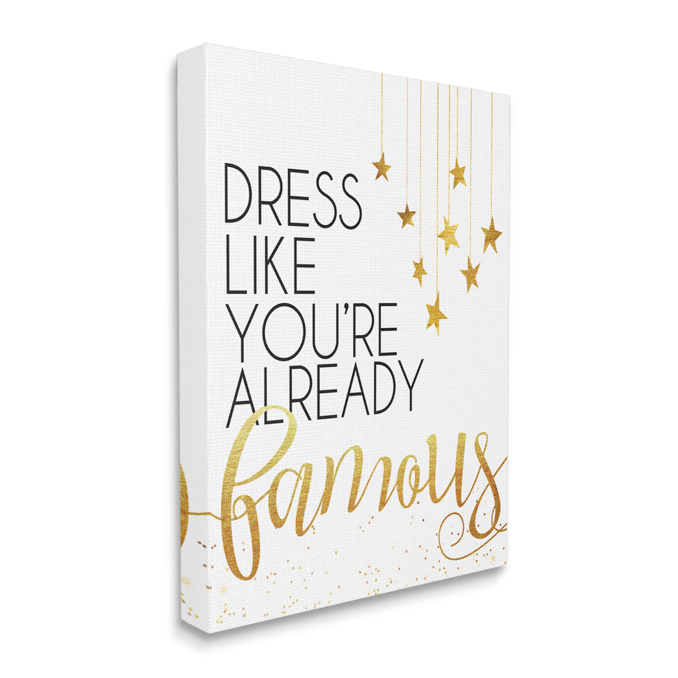 Stupell Industries Dress Like You're Already Famous Graphic Art Gallery Wrapped Canvas Print Wall Art, Design by Alli Rogosich