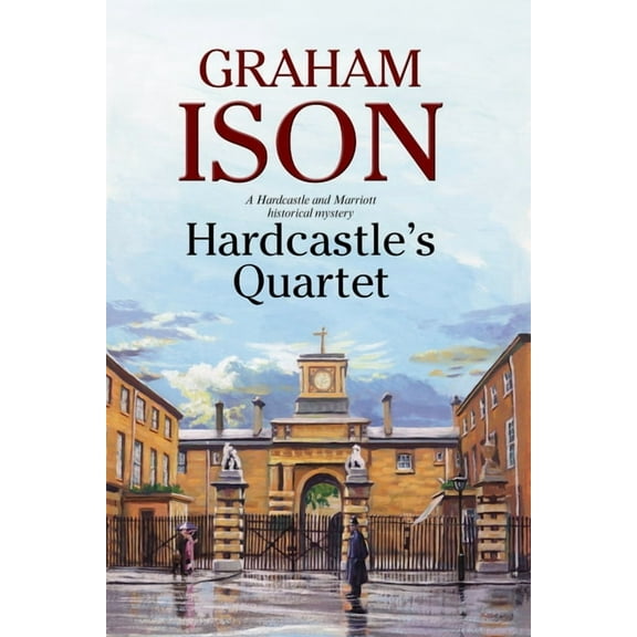 A Hardcastle & Marriott Historical Myste Hardcastle's Quartet, Book 12, (Hardcover)