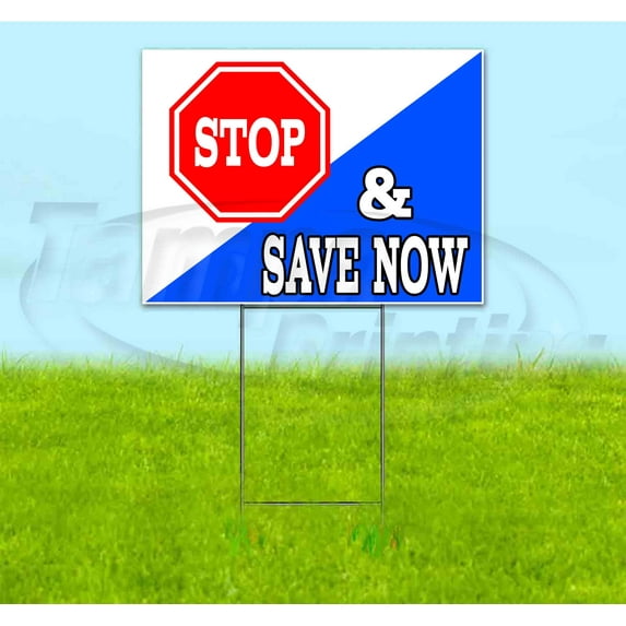 Stop And Save Now (18" x 24") Yard Sign, Includes Metal Step Stake