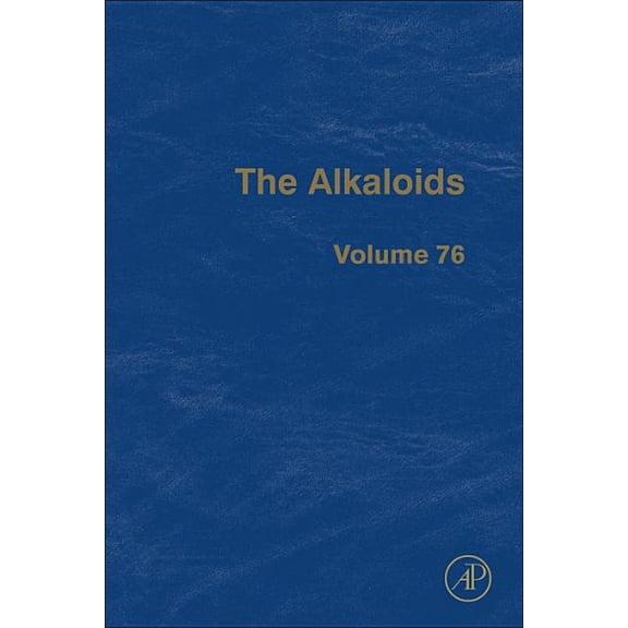 Alkaloids The Alkaloids: Volume 76, Book 76, (Hardcover)