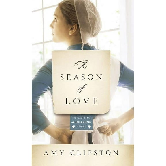 Kauffman Amish Bakery A Season of Love, Book 5, (Paperback)