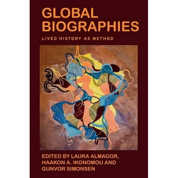 Global Biographies: Lived History as Method, (Hardcover)