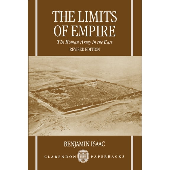 Clarendon Paperbacks The Limits of Empire: The Roman Army in the East, (Paperback)