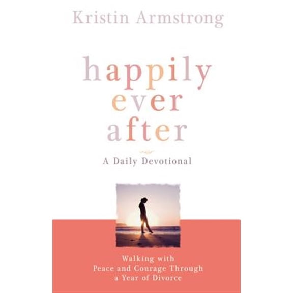 Pre-Owned Happily Ever After: Walking with Peace and Courage Through a Year of Divorce (Paperback) 0446503959 9780446503952