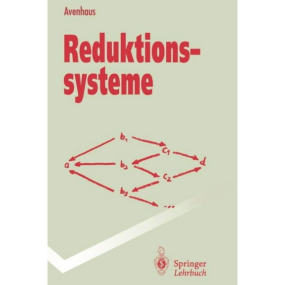 Springer-Lehrbuch Reduktionssysteme: Rechnen Und Schließen in Gleichungsdefinierten Strukturen, (Paperback)