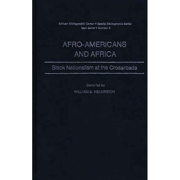 African Special Bibliographic Afro-Americans and Africa: Black Nationalism at the Crossroads, (Hardcover)