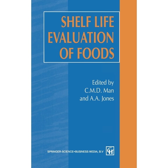Shelf Life Evaluation of Foods, (Hardcover)