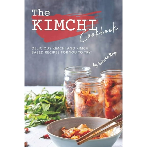 The Kimchi Cookbook, (Paperback)