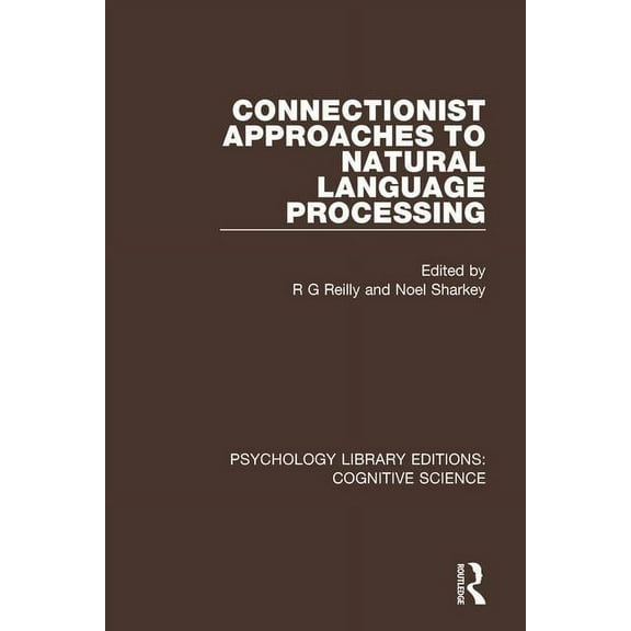 Psychology Library Editions: Cognitive S Connectionist Approaches to Natural Language Processing, (Paperback)