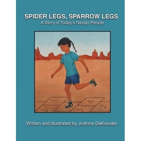 Spider Legs, Sparrow Legs: A Story of Today's Navajo People | Walmart