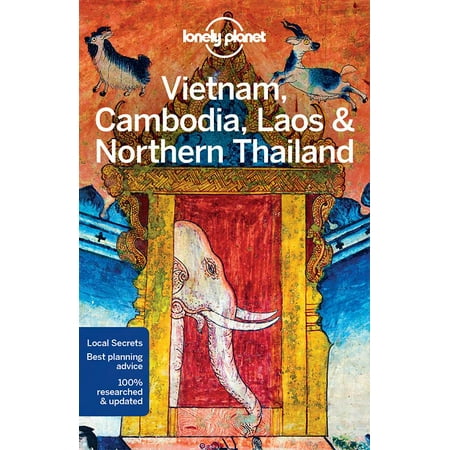 Lonely planet vietnam cambodia laos & northern thailand: lonely planet vietnam, cambodia, laos & nor: (Best Time To Visit Vietnam Cambodia Thailand)