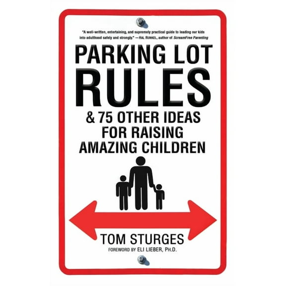 Parking Lot Rules & 75 Other Ideas for Raising Amazing Children, (Paperback)