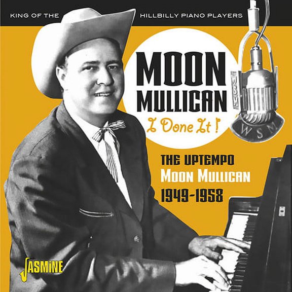 I Done It: The Uptempo Moon Mullican 1949-1958 (CD)