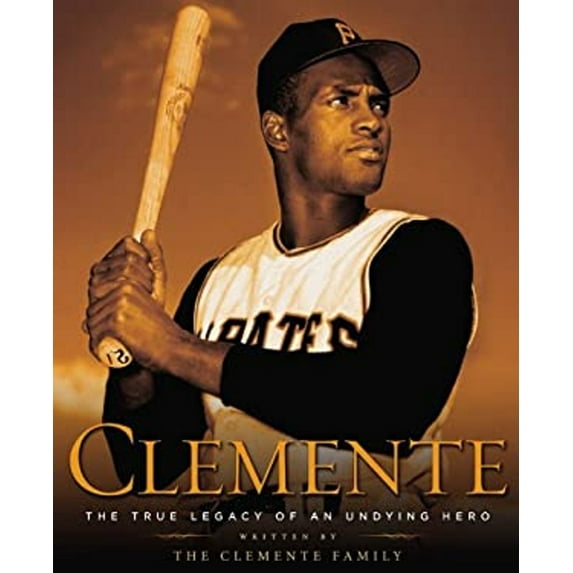 Pre-Owned Clemente: The True Legacy of an Undying Hero (Hardcover) 0451419030 9780451419033
