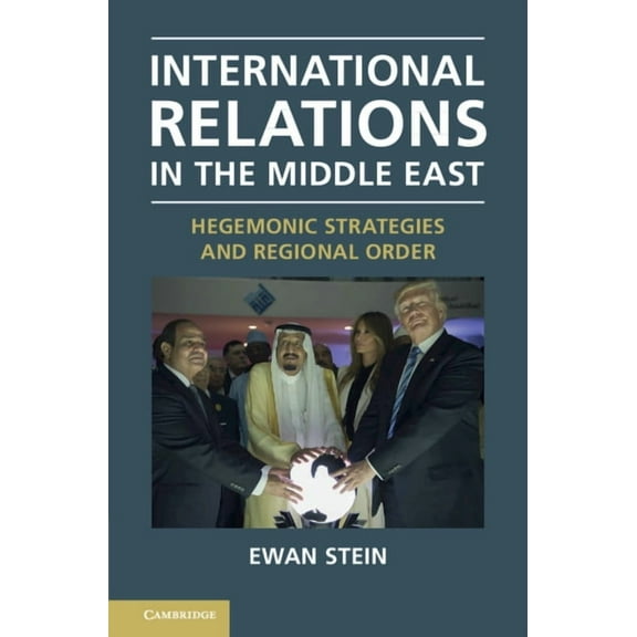 International Relations in the Middle East: Hegemonic Strategies and Regional Order, (Hardcover)