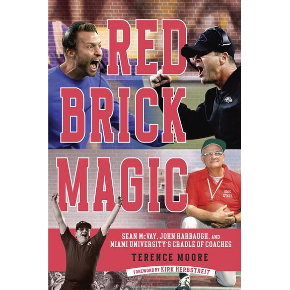 Pre-Owned Red Brick Magic: Sean McVay, John Harbaugh and Miami University's Cradle of Coaches (Paperback) 1637274424 9781637274422