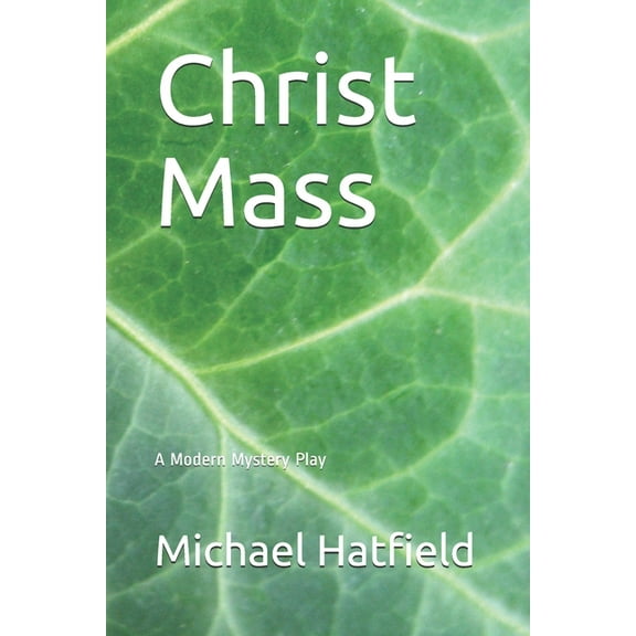 Christ Mass: A Modern Mystery Play (Paperback)