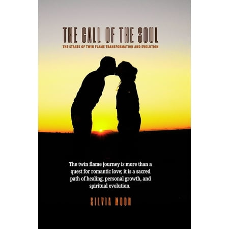 Twin Flame Transformation The Call of the Soul: The Stages of Twin Flame Transformation and Evolution (Paperback)