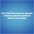 thumbnail image 4 of resplabs CPAP Hose Cover Tubing Sleeve - 6 Foot, Fits Standard, Slim & Heated Tubes - Soft CPAP Hose Protector for Quiet Sleep & Comfort, 4 of 4
