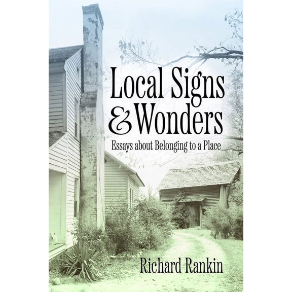 Local Signs and Wonders: Essays about Belonging to a Place, (Paperback)