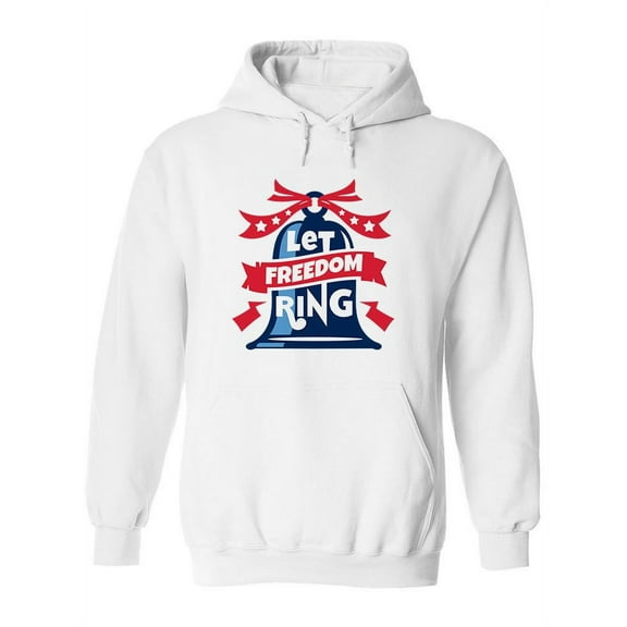 Let Freedom Ring Phrase Hoodie Women -Image by Shutterstock, Female Large