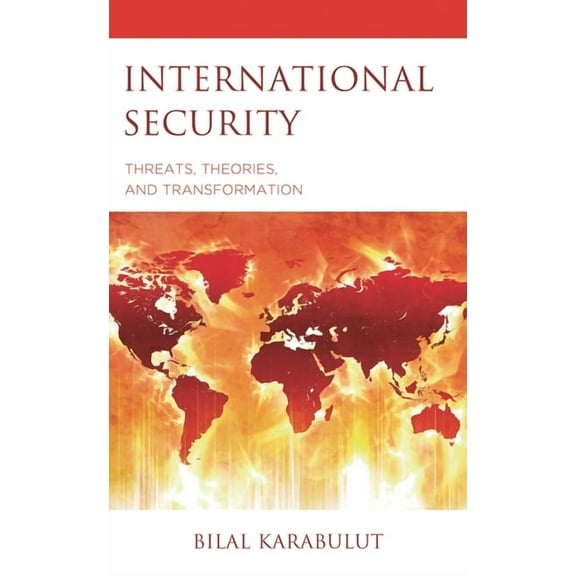 International Security : Threats, Theories, and Transformation (Hardcover)