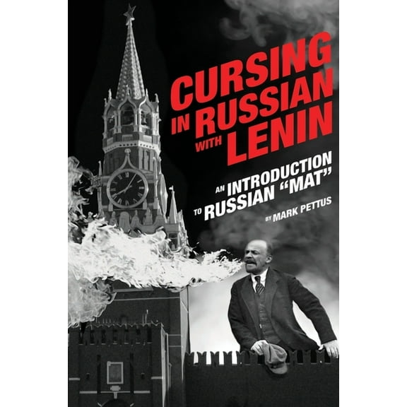 Cursing in Russian with Lenin: An Introduction to Russian "Mat", (Paperback)