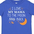 thumbnail image 4 of Inktastic I Love My Mama to the Moon and Back Boys or Girls Toddler T-Shirt, 4 of 5